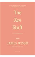 The Fun Stuff: And Other Essays