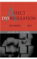 Affect Dysregulation and Disorders of the Self