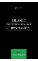 Islamic Interpretations of Christianity