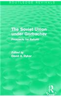 The Soviet Union under Gorbachev (Routledge Revivals)