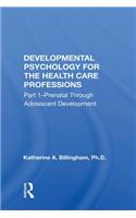 Developmental Psychology For The Health Care Professions