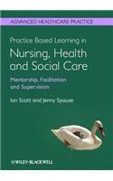 Practice-Based Learning in Nursing, Health and Social Care