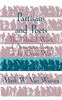 Partisans and Poets: The Political Work of American Poetry in the Great War