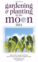 Gardening and Planting by the Moon 2021