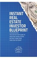 Instant Real Estate Investor Blueprint