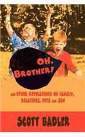 Oh, Brother!