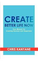 Create Better Life Now