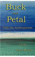 Buck and Petal Chill the Anthropocene