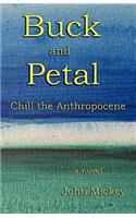 Buck and Petal Chill the Anthropocene