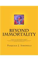 Beyond Immortality