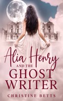 Alia Henry and the Ghost Writer