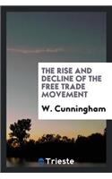 The Rise and Decline of the Free Trade Movement