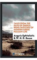 TALES FROM THE ISLES OF GREECE, BEING SK