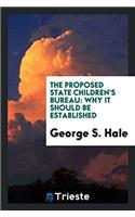 The Proposed State Children's Bureau: Why it Should be Established