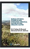 Burium of Soils; Studies in Soil Oxidation; Chemical Nature of Soil Organic Matter