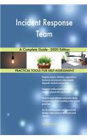 Incident Response Team A Complete Guide - 2020 Edition