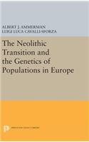 Neolithic Transition and the Genetics of Populations in Europe