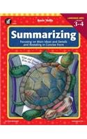 Summarizing, Grades 3 - 4: Focusing on Main Ideas and Details and Restating in Concise Form(Basic Skills)
