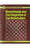 Biosynthesis And The Integration Of Cell Metabolism