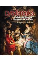 Daybreaks Large Print (Boyer Advent 2015): Daily Reflections for Advent and Christmas