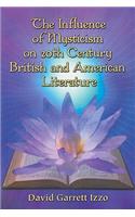 The Influence of Mysticism on 20th Century British and American Literature