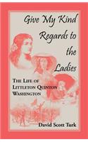 Give My Kind Regards To The Ladies