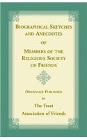 Biographical Sketches and Anecdotes of Members of the Religious Society of Friends