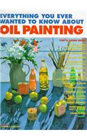 Everything You Ever Wanted to Know About Oil Painting