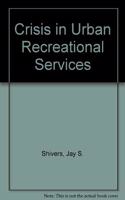 Crisis in Urban Recreational Services