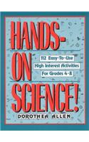 Hands-On Science!: 112 Easy-To-Use, High-Interest Activities for Grades 4-8