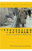 The Perversion of Autonomy