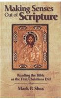Making Senses Out of Scripture: Reading the Bible as the First Christians Did