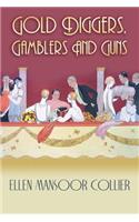 Gold Diggers, Gamblers and Guns