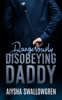 Dangerously Disobeying Daddy