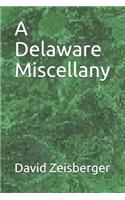 A Delaware Miscellany