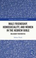 Male Friendship, Homosociality, and Women in the Hebrew Bible