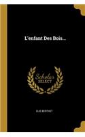 L'enfant Des Bois...