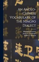 Anglo-chinese Vocabulary Of The Ningpo Dialect