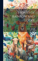 Stories of Rainbow and Lucky; Volume 1