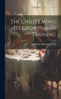 Child's Mind, Its Growth and Training