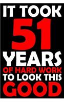 It Took 51 Years: Blank Lined Journal, Funny Happy Birthday Sketchbook, Notebook, Diary Perfect Gift For 51 Year Olds