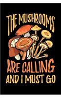 The Mushrooms Are Calling and I Must Go