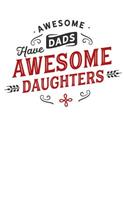 Awesome Dads Have Awesome Daughters