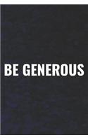 Be Generous