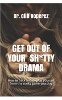 Get Out of Your Sh*tty Drama!