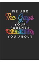 We Are The Gays Your Parents Warned You About: Graph Paper Notebook - LGBTQ Awareness Month Gift Idea