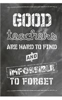 Good Teachers Are Hard To Find And Impossible To Forget