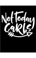 Not Today Carbs