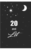 20 and lit: funny and cute blank lined journal Notebook, Diary, planner Happy 20th twentyth Birthday Gift for twenty year old daughter, son, boyfriend, girlfrie