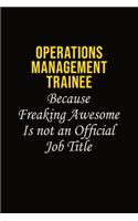 Operations Management Trainee Because Freaking Awesome Is Not An Official Job Title